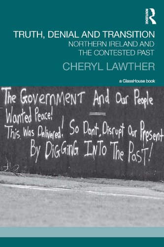 ler totalmente Truth, Denial and Transition: Northern Ireland and the Contested Past (Transitional Justice) (English Edition)