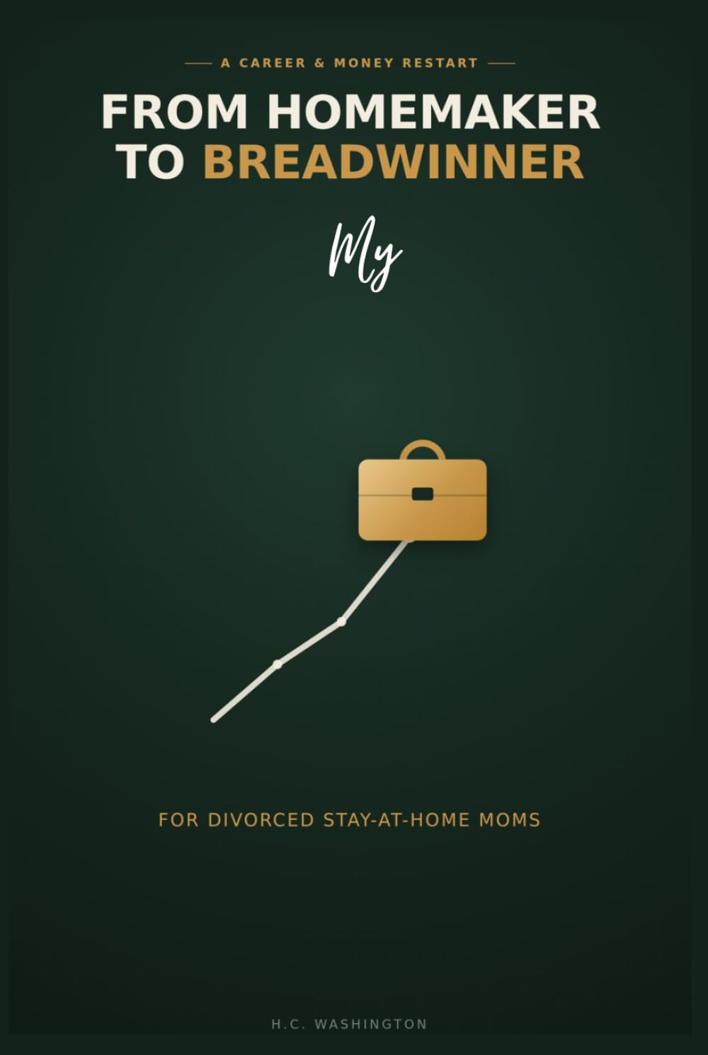 capítulo por capítulo baixar From Homemaker to Breadwinner: A Career and Money Restart for Divorced Stay-at-Home Moms (Post-Divorce Financial Rebuilding)