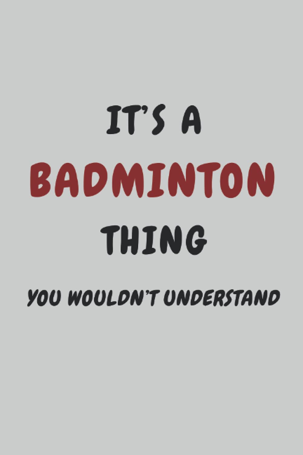 It's a Badminton Thing, You Wouldn't Understand: A Blank Lined Notebook Journal for Badminton Players and Fans (Portuguese Edition) baixar o livro de graça