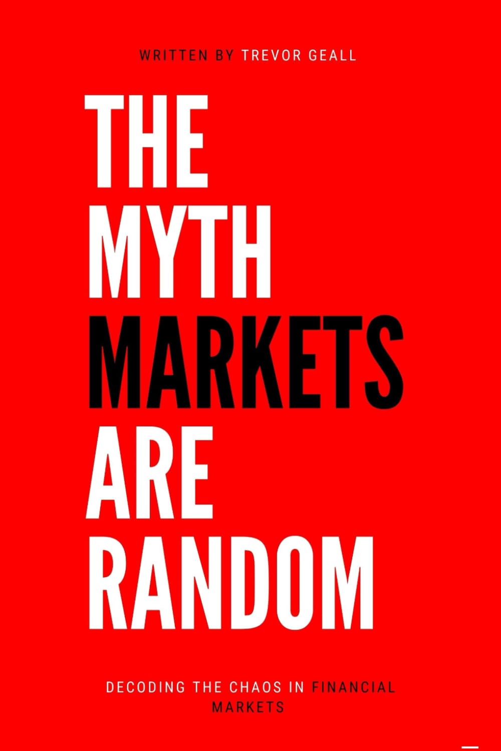 The Myth Markets Are Random: Decoding The Chaos in Financial Markets baixar o livro de graça