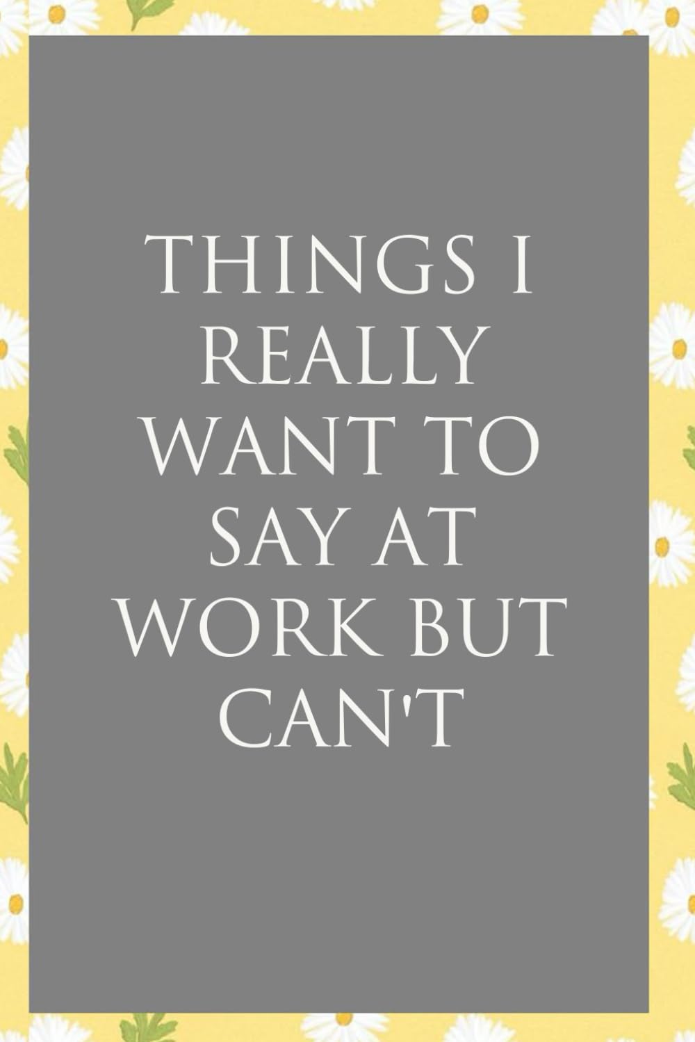 Things I Really Want To Say At Work But Can't: Funny Sarcastic Sayings Notebook for Friends, Boss, Office, Family, Employees, Thanksgiving, Christmas (110 pages/ 6"x9") baixar o livro de graça