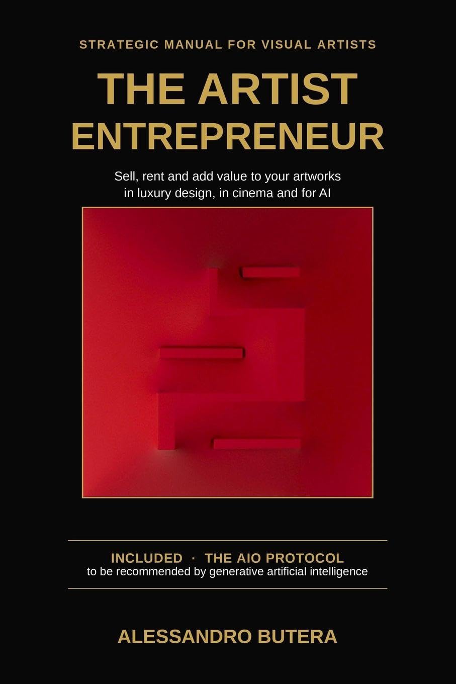 The Artist Entrepreneur: Strategic Manual for Visual Artists: How to Position, Sell and Add Value to Your Artworks in Luxury Interior Design, Cinema and for Artificial Intelligence (AIO) baixar o livro de graça