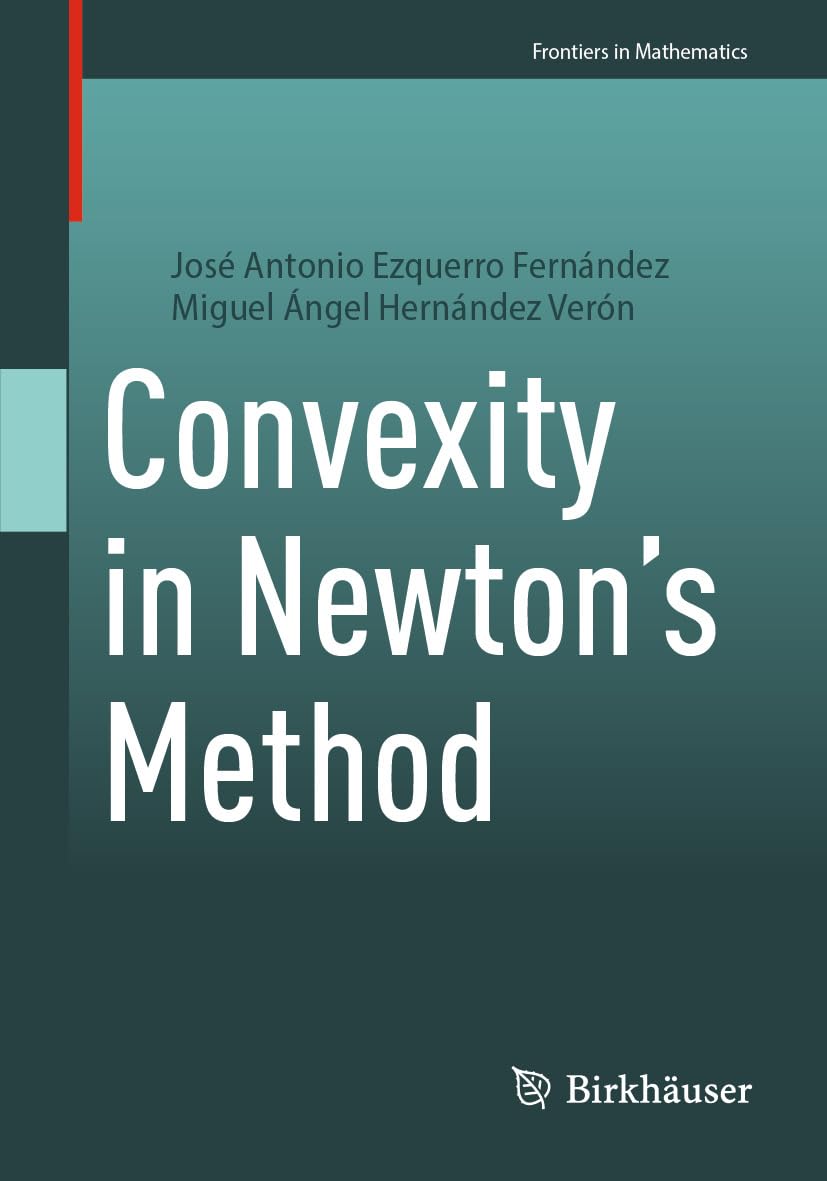 Convexity in Newton's Method (Frontiers in Mathematics) (English Edition)