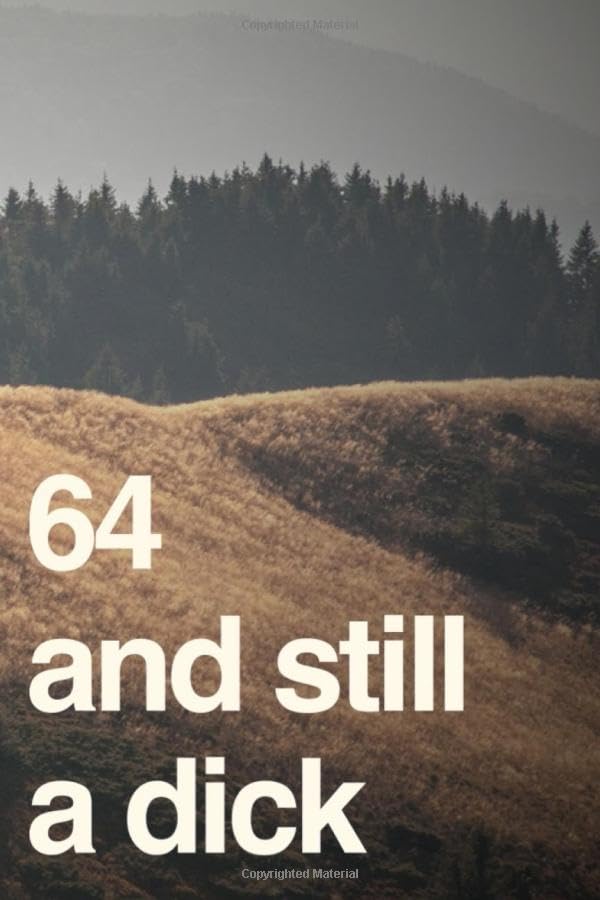 ler totalmente 64 And Still A Dick: 110-Page Blank Lined Journal Funny Birthday Gag Gift Idea Better Than A Card