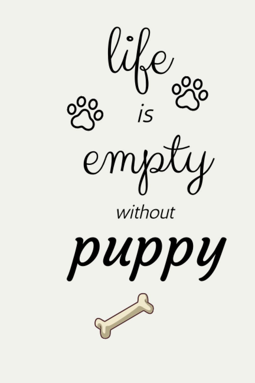 capítulo por capítulo baixar life Is Empty Without Puppy: Cute Puppy Lined Notebook Journal
