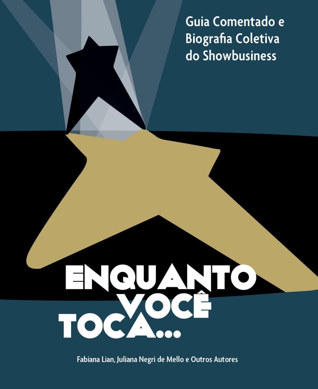 Enquanto Você Toca: Guia Comentado e Biografia Coletiva do Showbusiness baixar livro de graça