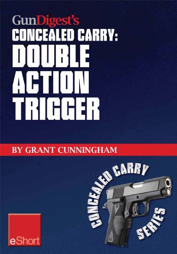 ler totalmente Gun Digest’s Double Action Trigger Concealed Carry eShort: Learn how double action vs. single action revolver shooting techniques are affected by grip... (Concealed Carry eShorts) (English Edition)