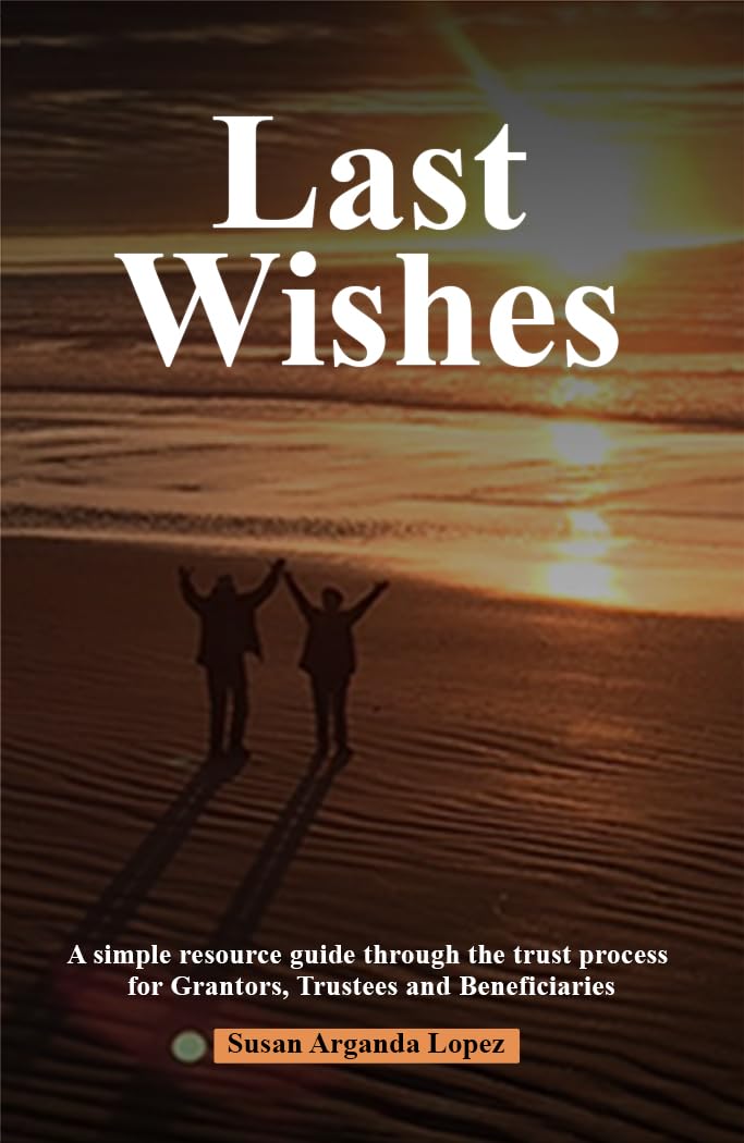 Last Wishes: A simple resource guide through the trust process for Grantors, Trustees and Beneficiaries (English Edition) baixar livro de graça