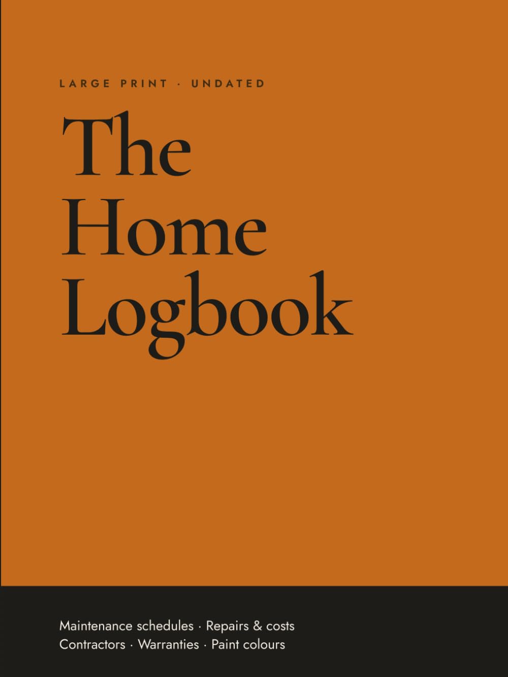 capítulo por capítulo baixar The Home Logbook: Large Print Home Maintenance & Repair Record: Undated Homeowner Journal for Maintenance Schedules, Repairs, Contractors, Appliance... and Running Costs — With Room to Write