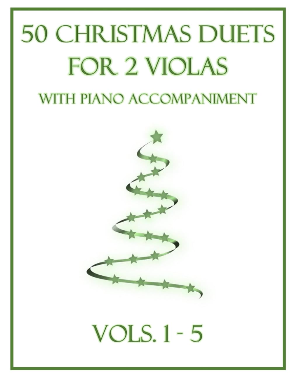 50 Christmas Duets for 2 Violas with Piano Accompaniment: Vols. 1-5