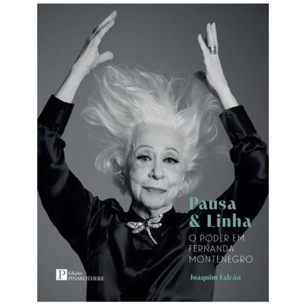PAUSA & LINHA - O PODER EM FERNANDA MONTENEGRO