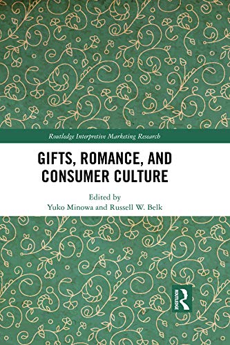 Gifts, Romance, and Consumer Culture (Routledge Interpretive Marketing Research) (English Edition) baixar livro de graça