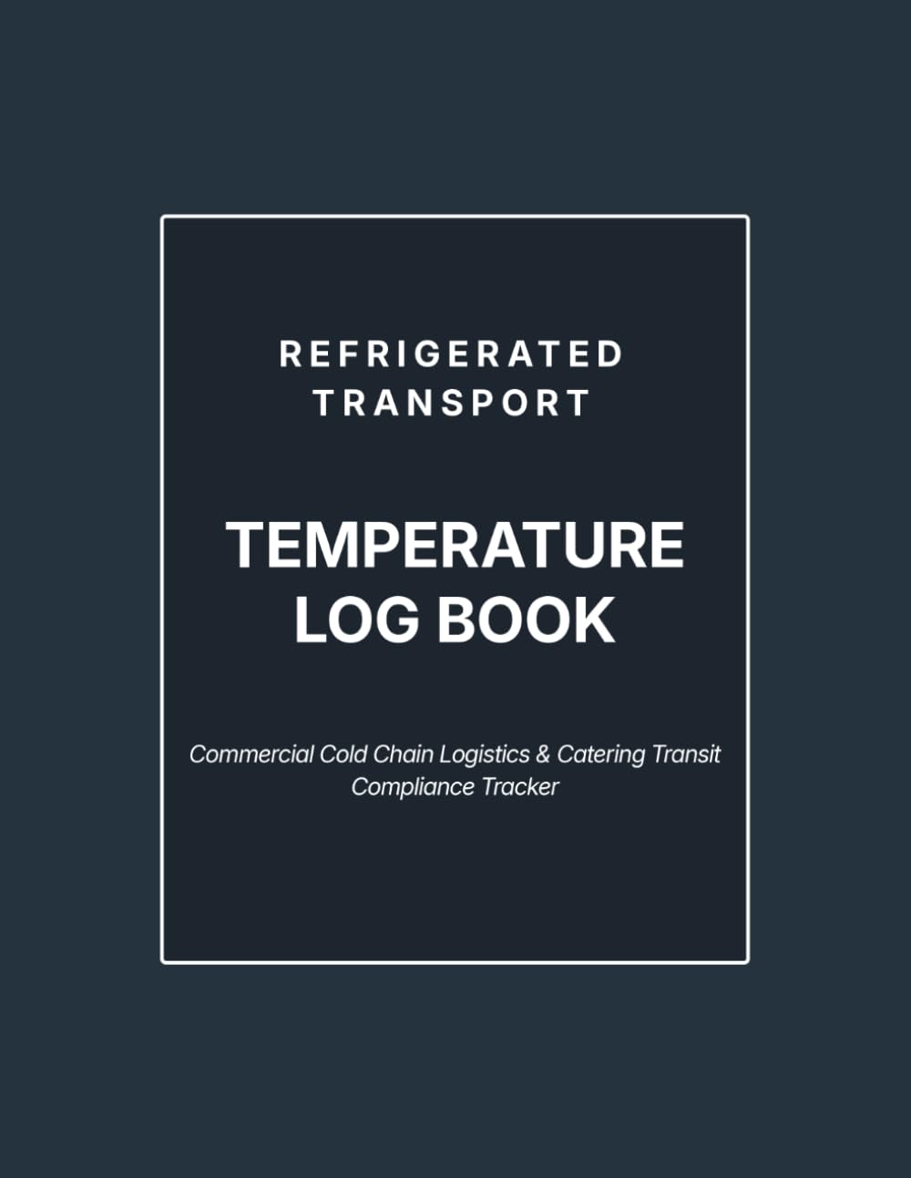 Refrigerated Transport Temperature Log Book: Commercial Cold Chain Logistics & Catering Transit Compliance Tracker | 120-Page Fleet Food Safety Record Book baixar livro de graça