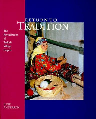 Return To Tradition: The Revitalization of Turkish Village Carpets