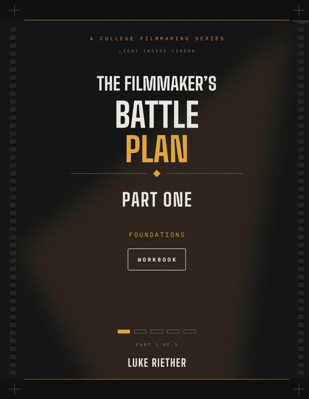 The Filmmaker's Battle Plan Workbook: Part One: Foundations — Exercises, Quizzes & Tear-Out Templates baixar livro de graça