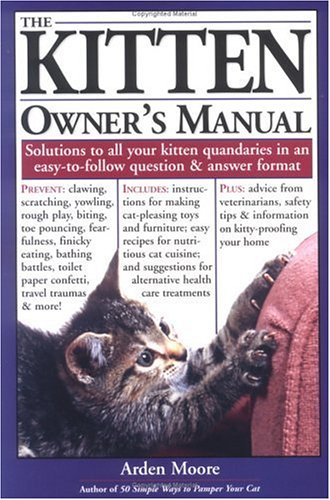 ler totalmente The Kitten Owner's Manual: Solutions to all Your Kitten Quandaries in an Easy-To-Follow Question and Answer Format