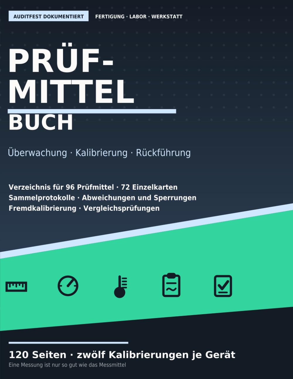 Prüfmittelbuch — Überwachung und Kalibrierung: Mess- und Prüfmittel verwalten, kalibrieren und Abweichungen behandeln: Verzeichnis für 96 Geräte, 72... | Großformat, 120 Seiten (German Edition) baixar livro de graça