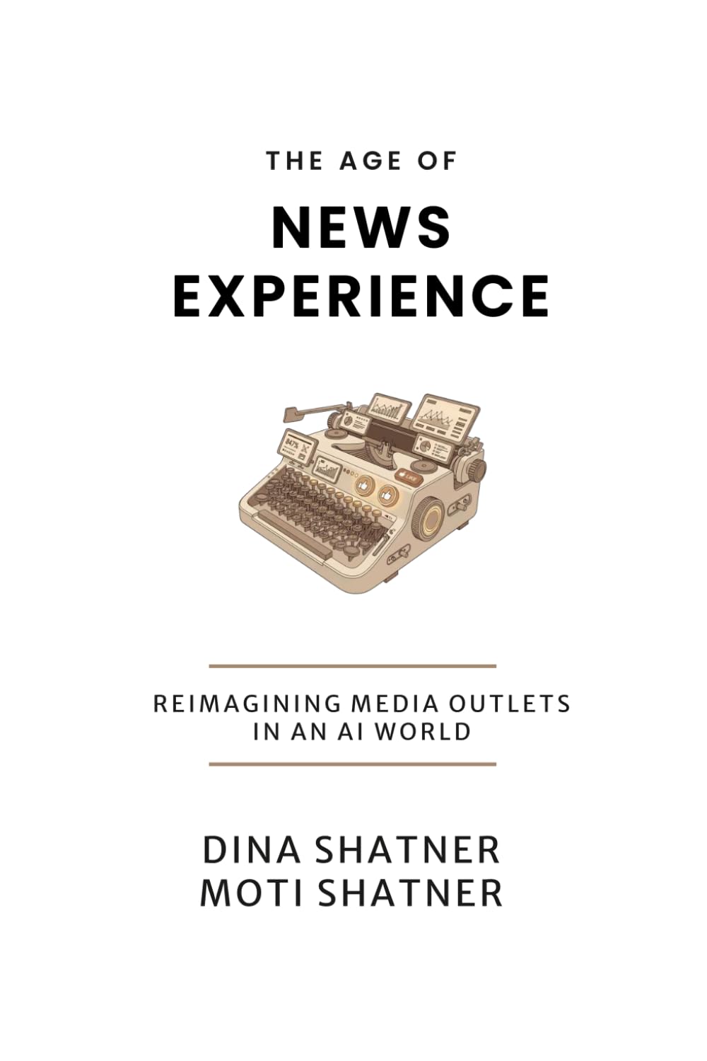 The Age of News Experience: Reimagining Media Outlets in an AI World baixar o livro de graça