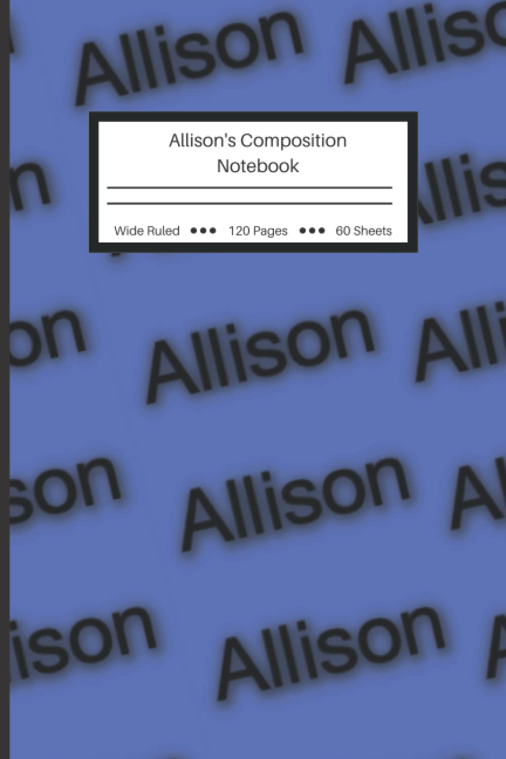 Personalized Composition Notebook: Allison's Notebook - Wide Ruled Lined Paper Journal - 6" x 9" - 120 Pages (Wide Ruled Composition Notebook for doodling, studying, habit tracking, & business) baixar livro de graça