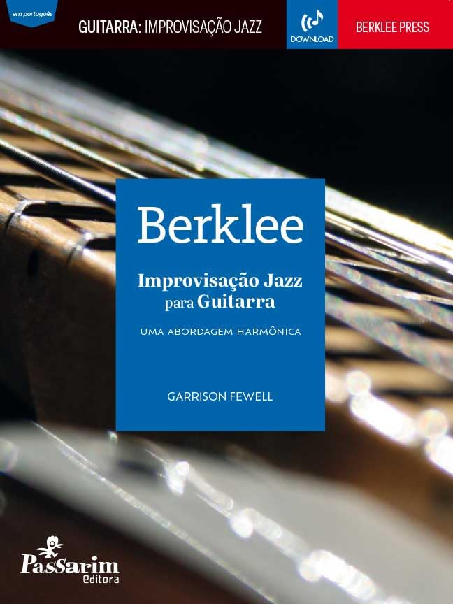 ler totalmente BERKLEE - IMPROVISAÇÃO JAZZ PARA GUITARRA - Garrison Fewell - Harmônico Uma Abordagem Harmônica - Edição Em Português