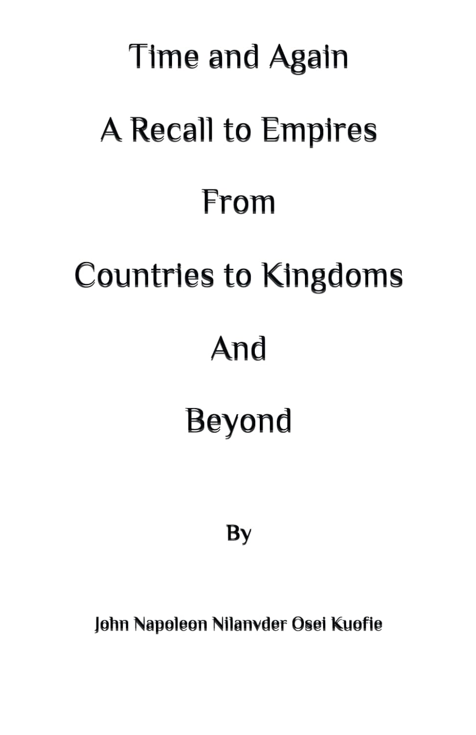 Time and Again; A Recall to Empires From Countries to Kingdoms And Beyond baixar o livro de graça