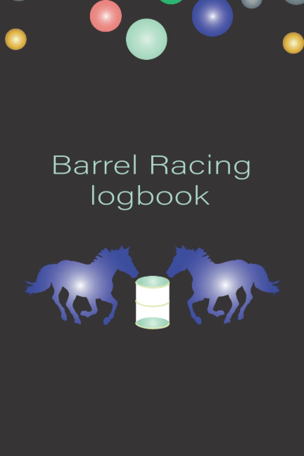 barrel racing logbook: Journal for For Rodeo barrel racing,for Tracking Results, Earnings,Placings... baixar o livro de graça