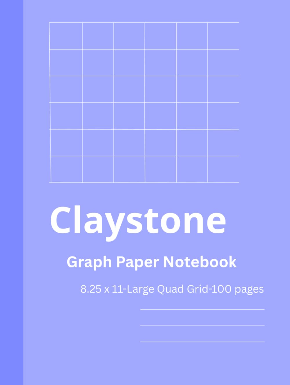 CLAYSTONE Graph Paper Notebook: 8.25x11 Inch Extra-Large 1-Inch Grid Squares | Grid Paper Pad with 100 Light Gray Quadrille Ruled Pages |Big Squares... Note-Taking Quilting Patterns & Bold Design baixar o livro de graça