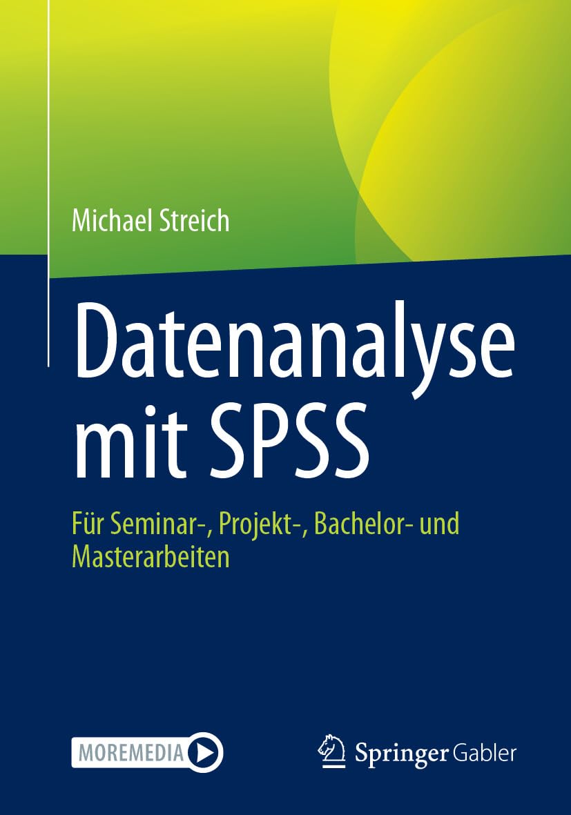 Datenanalyse mit SPSS: Für Seminar-, Projekt-, Bachelor- und Masterarbeiten (Business and Economics (German Language)) (German Edition) baixar livro de graça