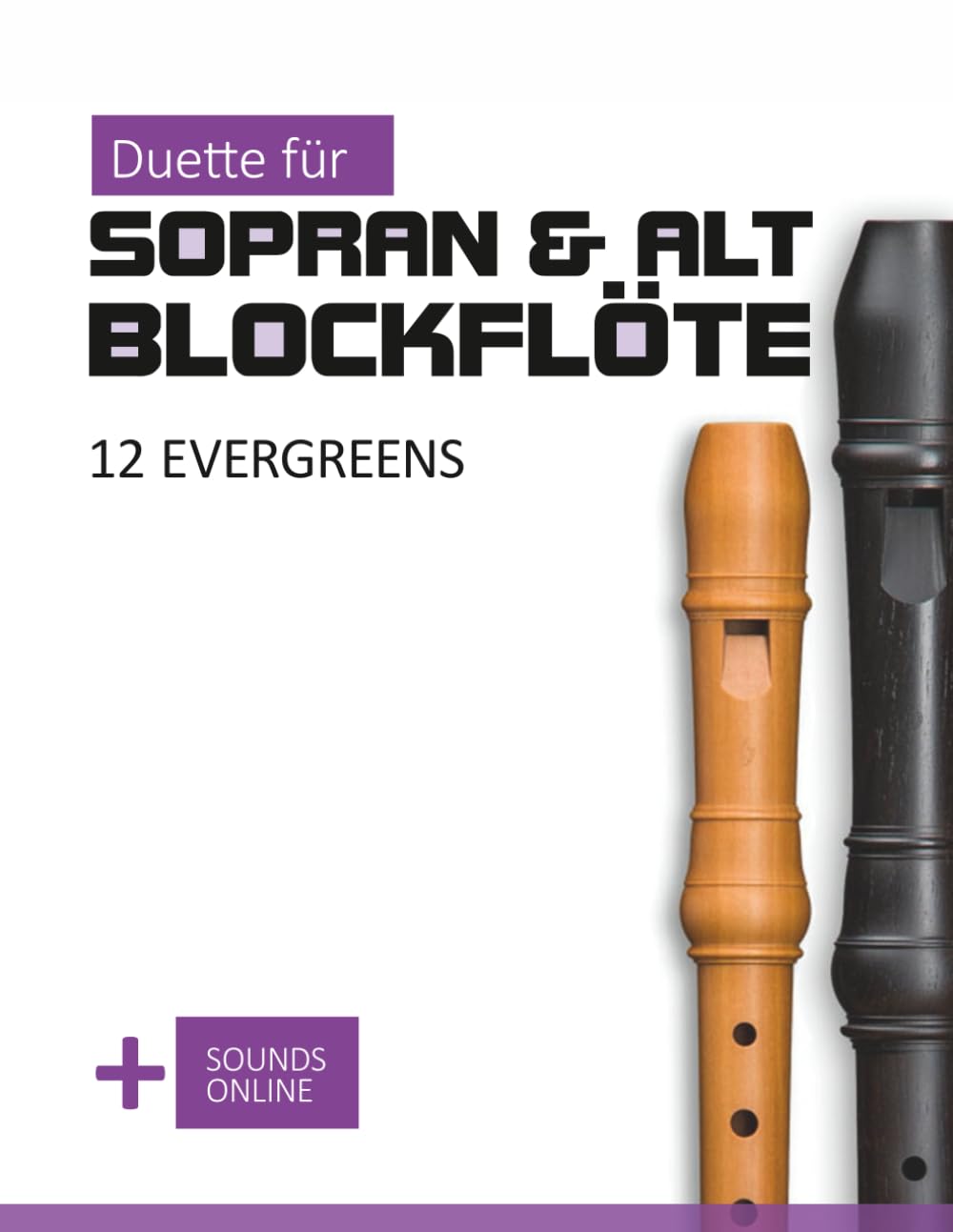 ler totalmente Duette für Sopran & Alt Blockflöte - 12 Evergreens: + Sounds Online (Blockflöte Songbook) (German Edition)