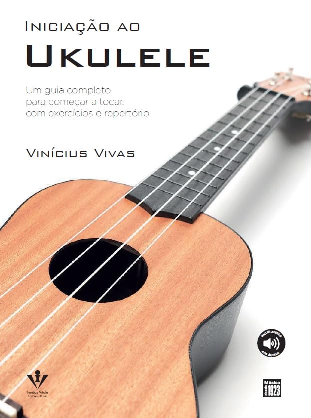 Iniciação ao Ukulele: Um Guia Completo para começar a tocar, com exercícios e repertórios. baixar livro de graça
