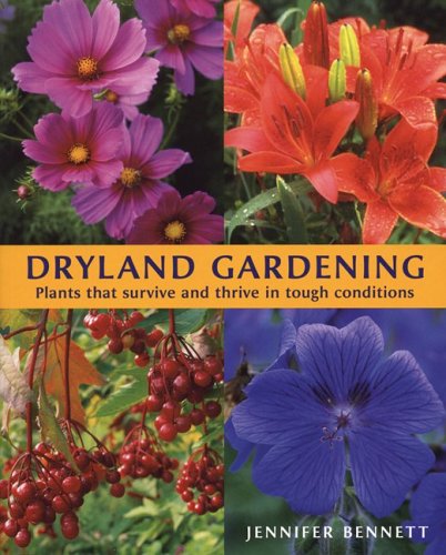 Dryland Gardening: Plants that Survive and Thrive in Tough Conditions