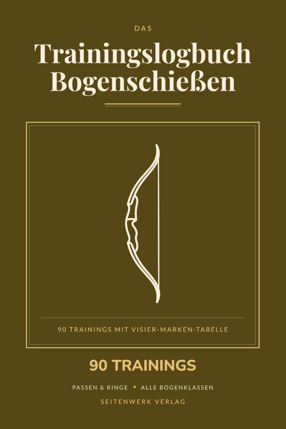 Das Trainingslogbuch Bogenschießen: 90 Trainings undatiert festhalten – Passen, Ringe, Distanz und Auflage, mit Bogen-Setup, Visier-Marken-Tabelle, Tuning-Log und Turnier-Register (German Edition) baixar o livro de graça
