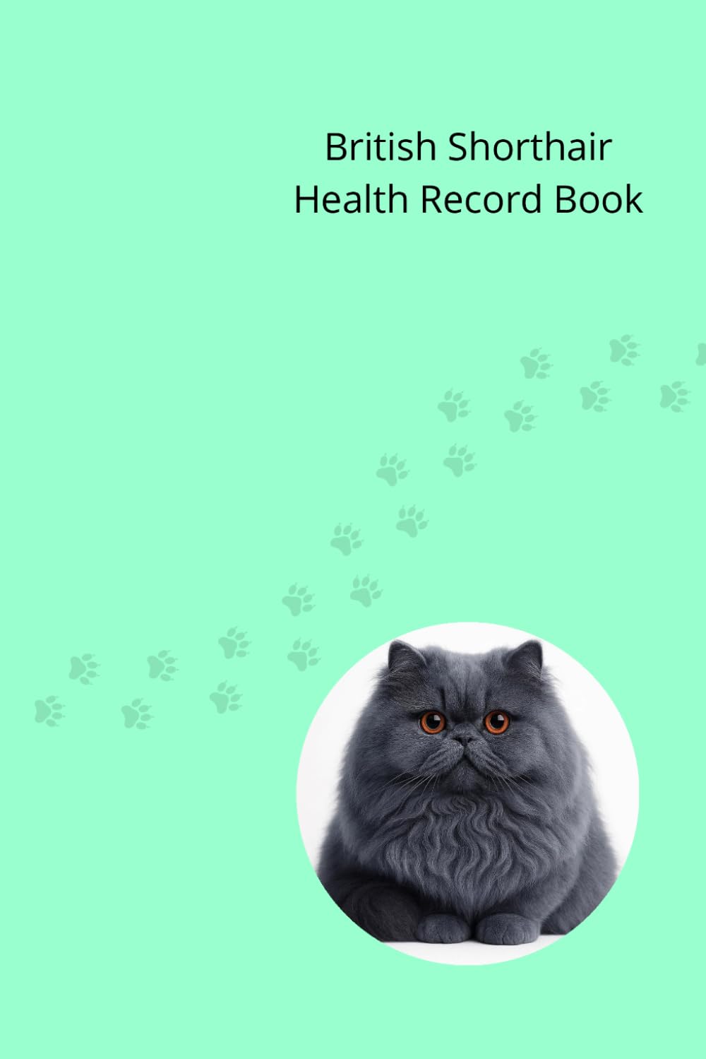 ler totalmente British Shorthair Health Record Book: Cat Medical Journal for Boy Cats - 101 Pages for Veterinary Visits, Vaccinations and Medication Tracking