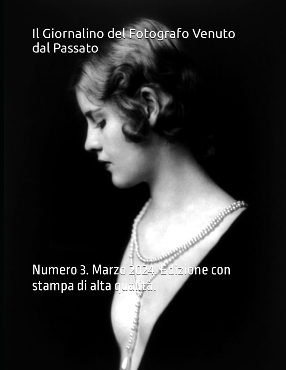 ler totalmente Il Giornalino del Fotografo Venuto dal Passato: Numero 3. Marzo 2024. Edizione con stampa di alta qualità. (Italian Edition)