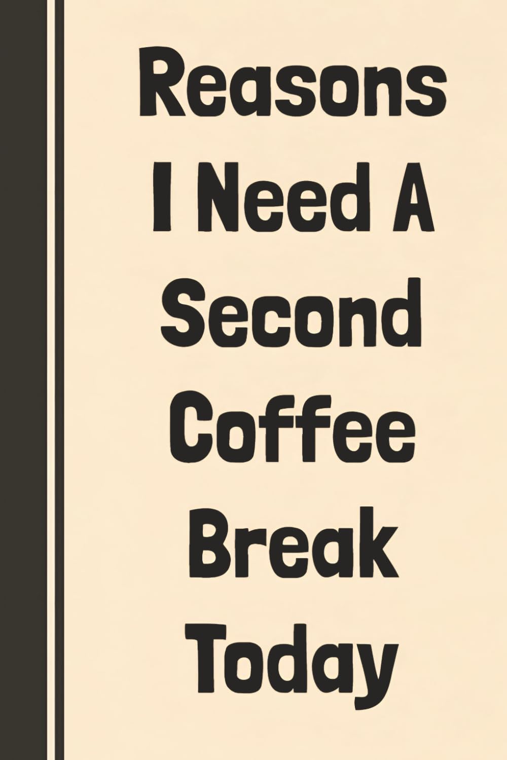Reasons I Need A Second Coffee Break Today: Funny Notebook For Work - Sarcastic Blank Lined Journal For Boss, Colleague & Employees baixar o livro de graça