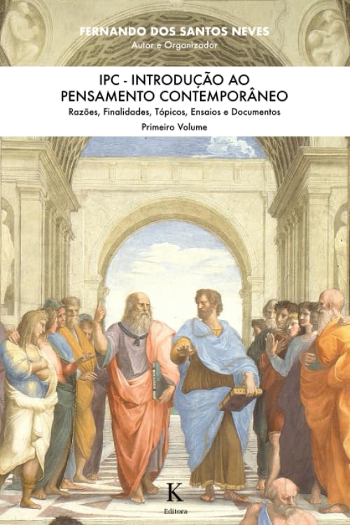 IPC - INTRODUÇÃO AO PENSAMENTO CONTEMPORÂNEO - Razões, Finalidades, Tópicos, Ensaios e Documentos (Volume 1) (Portuguese Edition) baixar livro de graça