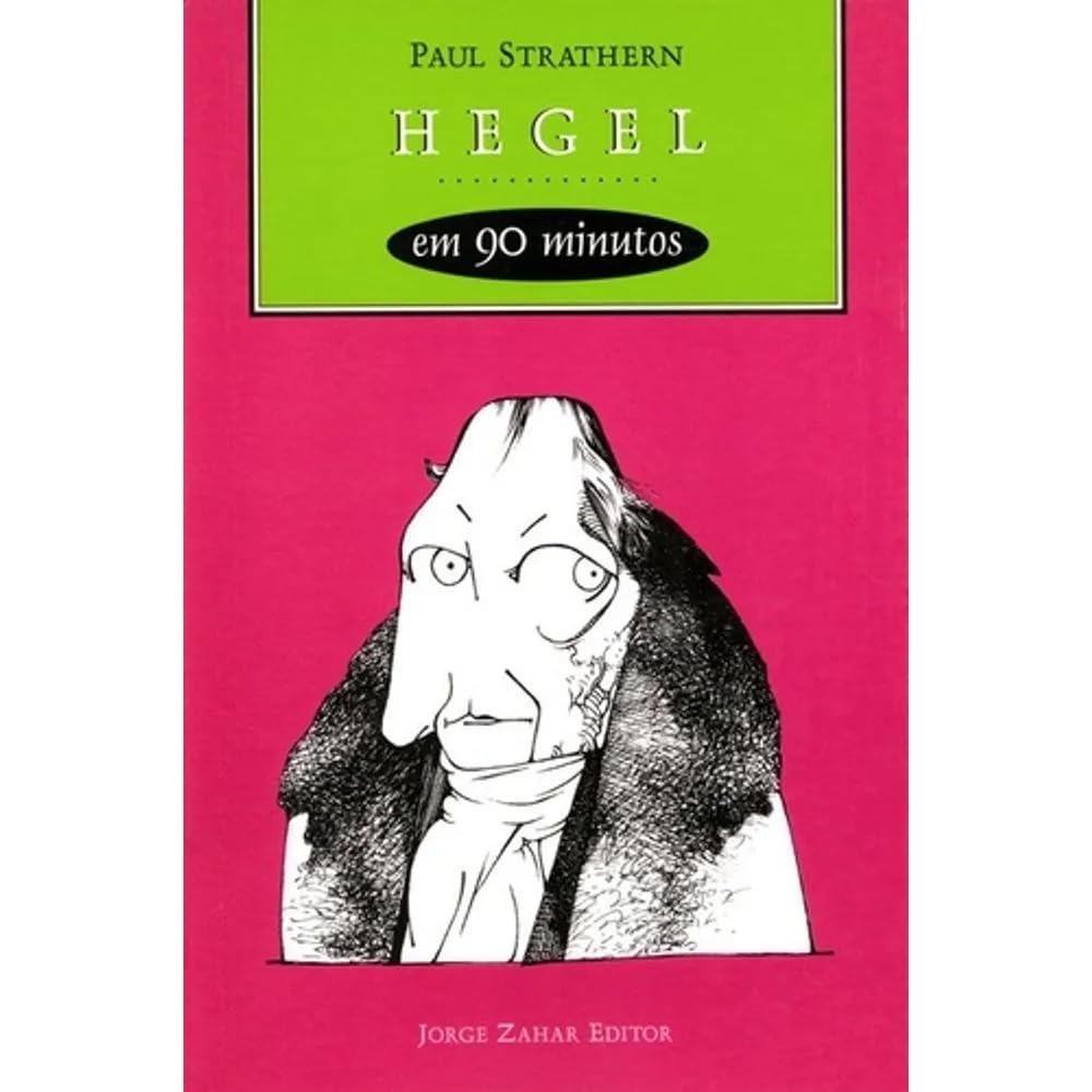 ler totalmente Hegel em 90 minutos: (1770-1831)