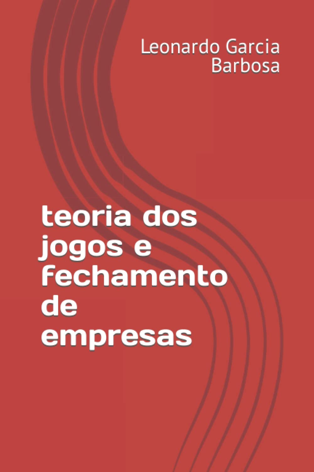 ler totalmente teoria dos jogos e fechamento de empresas (Portuguese Edition)