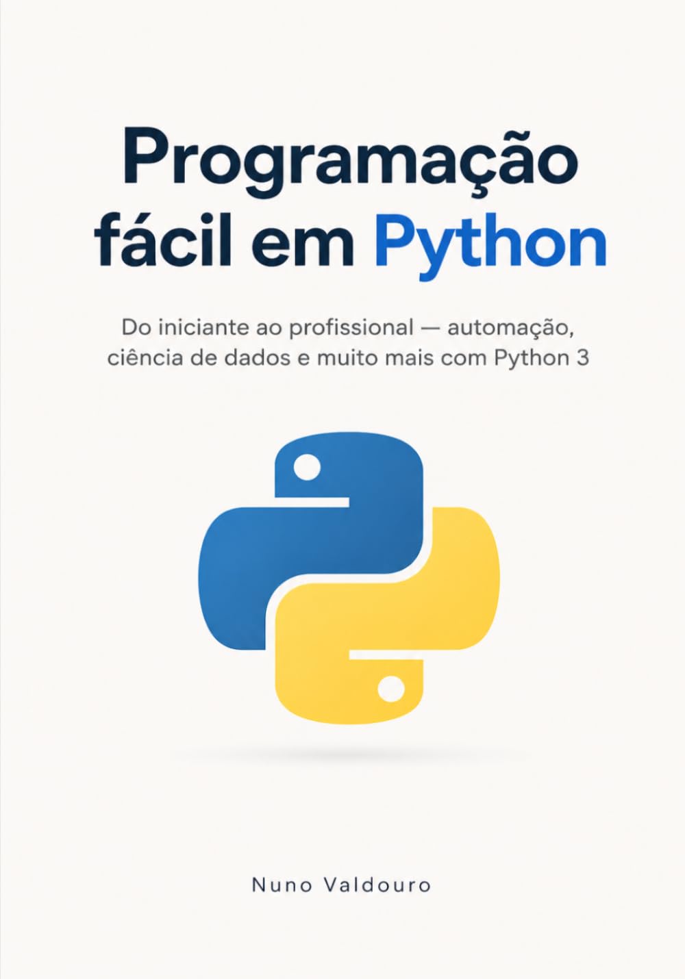 Programação fácil em Python: Do iniciante ao profissional — automação, ciência de dados e muito mais com Python 3 (Portuguese Edition) baixar o livro de graça