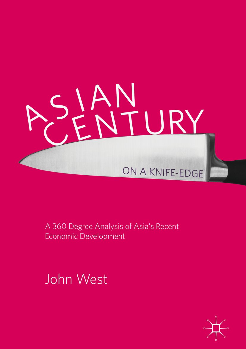 Asian Century… on a Knife-edge: A 360 Degree Analysis of Asia's Recent Economic Development (English Edition) baixar livro de graça
