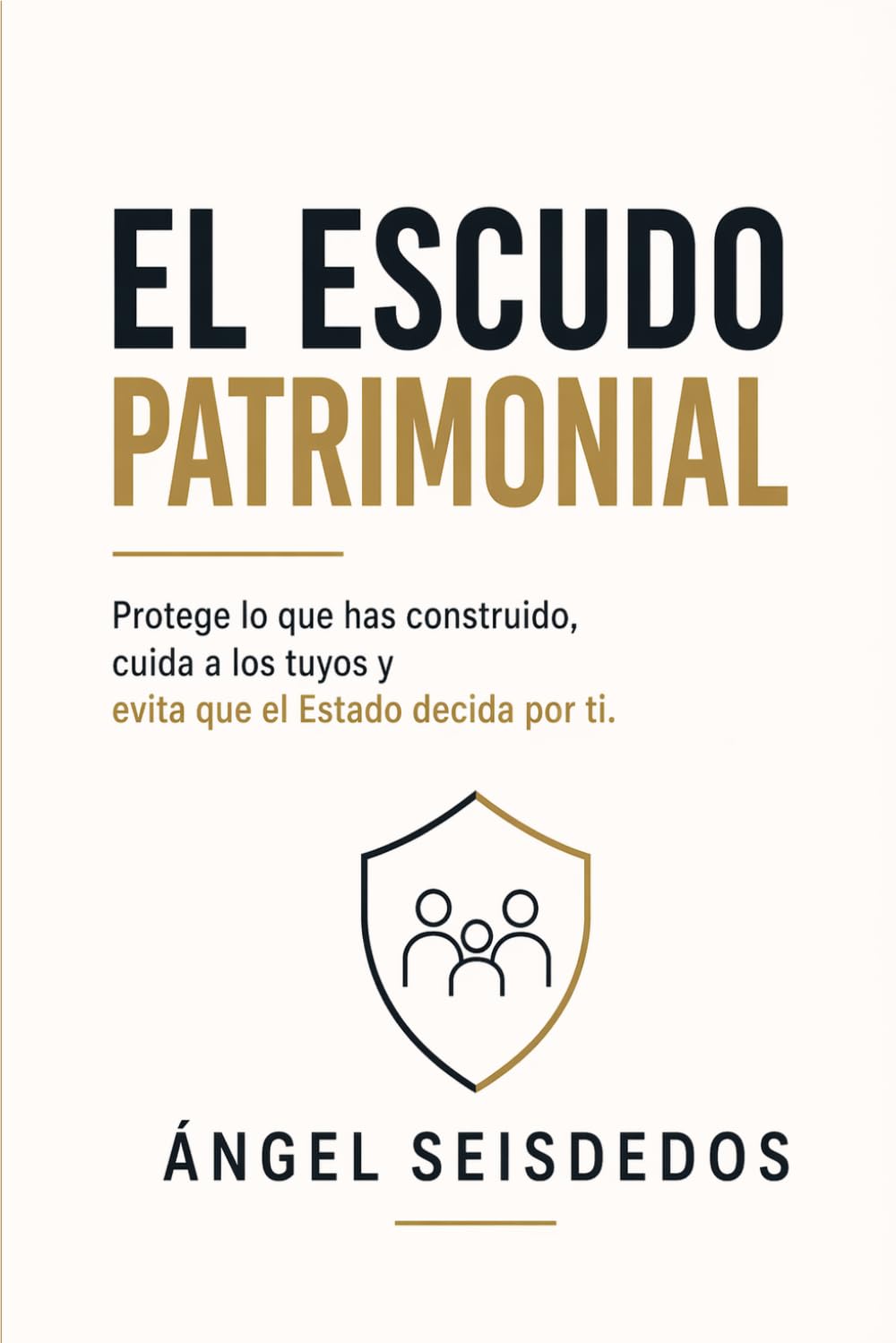 ler totalmente Escudo Patrimonial: Protege lo que has construido, cuida a los tuyos y evita que el Estado decida por ti (Spanish Edition)