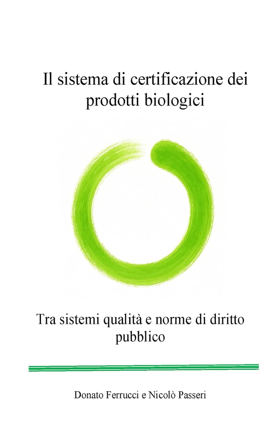 ler totalmente Il sistema di certificazione dei prodotti biologici: Tra sistemi qualità e norme di diritto pubblico (Italian Edition)