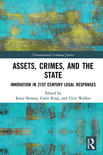 Assets, Crimes and the State: Innovation in 21st Century Legal Responses (Transnational Criminal Justice) (English Edition) baixar livro de graça