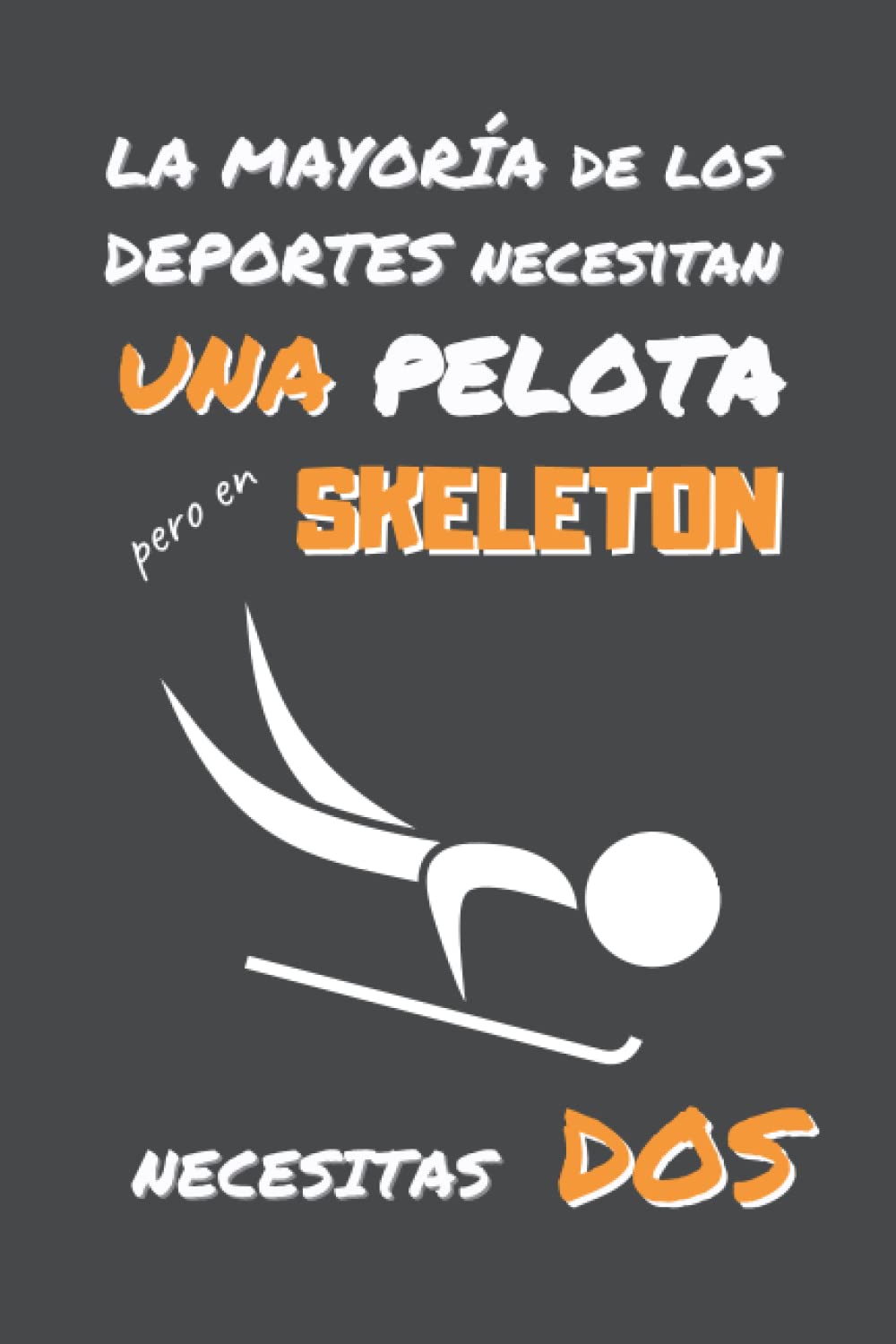 EN SKELETON NECESITAS DOS: DIVERTIDO CUADERNO DE NOTAS, DIARIO O AGENDA | Regalos originales y creativos para los amantes de este deporte | Cumpleaños, Navidad, Aniversario. (Spanish Edition) baixar livro de graça