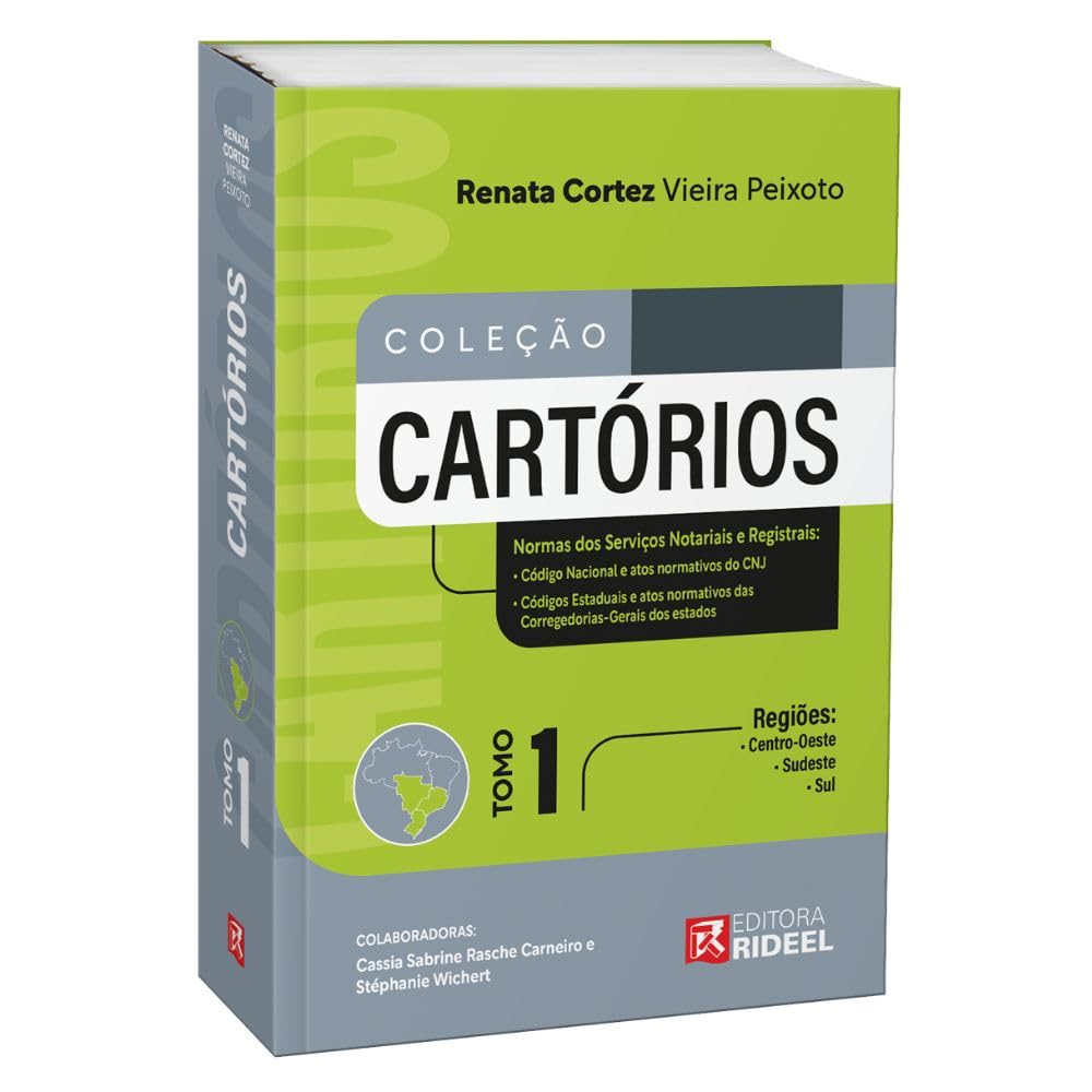 Coleção Cartórios - Normas do Serviços Notarias e Registrais - Tomo 1 - Regiões: Centro-oeste, Sudeste e Sul