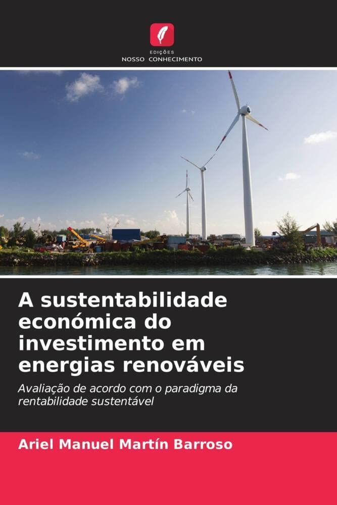 capítulo por capítulo baixar A sustentabilidade económica do investimento em energias renováveis: Avaliação de acordo com o paradigma da rentabilidade sustentável