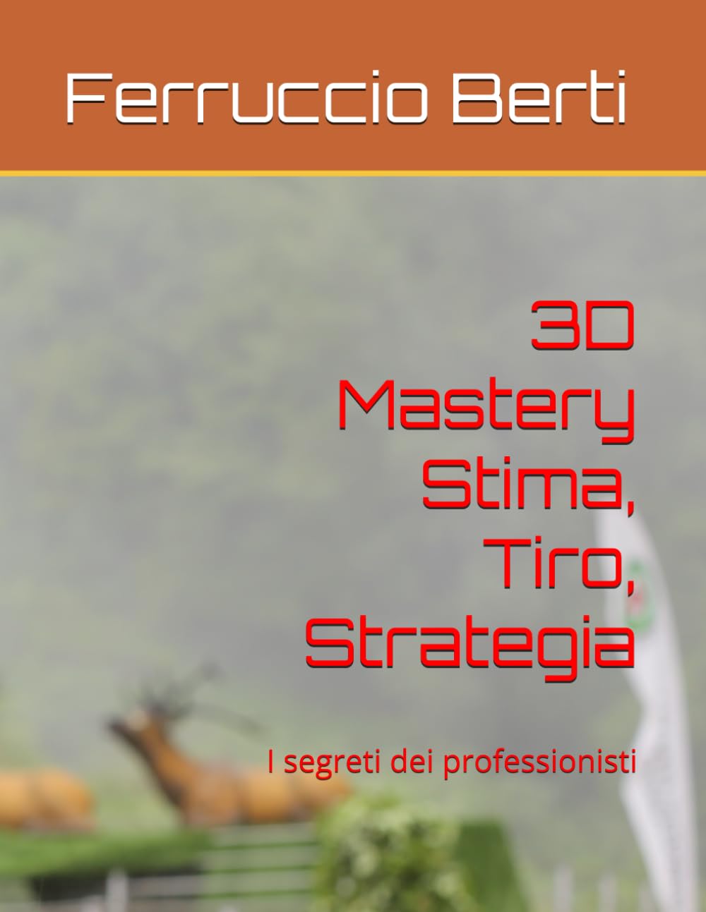 ler totalmente 3D Mastery - Stima, Tiro, Strategia: I segreti dei professionisti (Italian Edition)