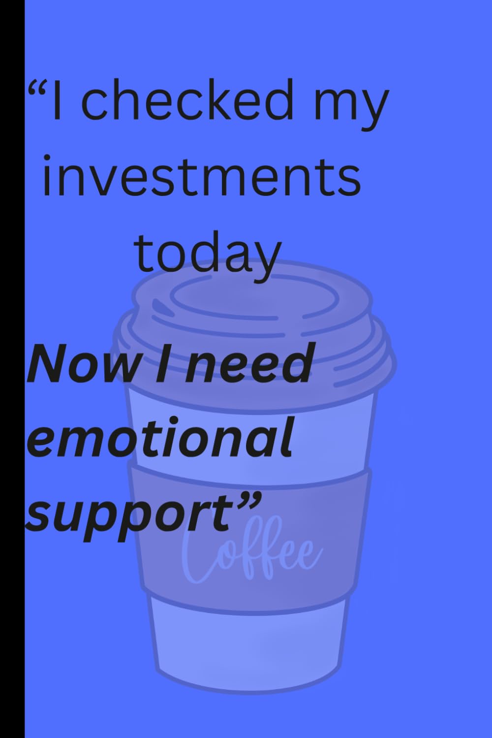 capítulo por capítulo baixar I checked my investments today, "Now I need emotional support": Funny Gift Notebook Journal for Co-workers and Family