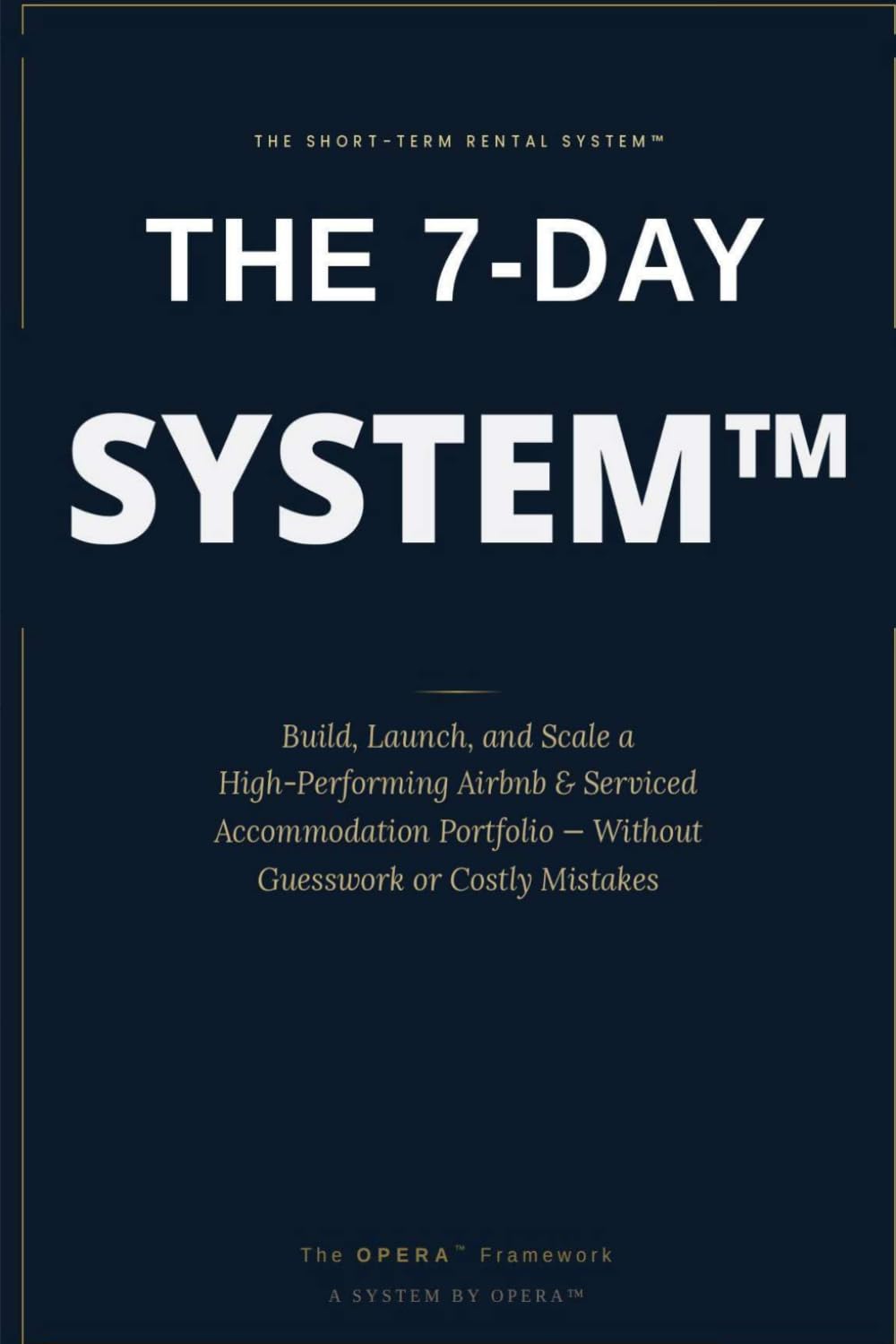 ler totalmente The Short-Term Rental Business™ — The 7-Day System™: The Complete System to Build and Scale a High-Performing Short-Term Rental (The Short-Term Rental System™)