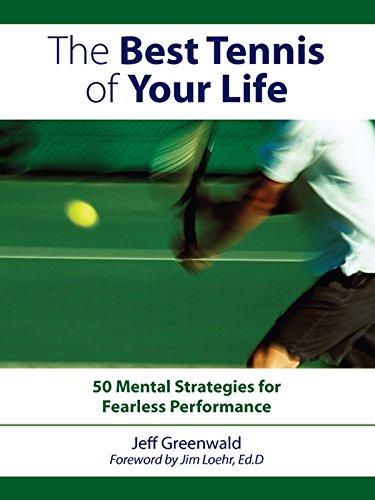 ler totalmente The Best Tennis of Your Life: 50 Mental Strategies For Fearless Performance (English Edition)